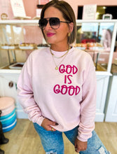 Load image into Gallery viewer, God Is Good All The Time Sweatshirt